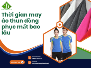 Thời gian may áo thun đồng phục mất bao lâu