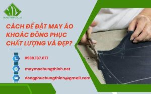 cách để đặt may áo khoác đồng phục