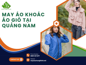 May áo khoác áo gió tại Quảng Nam