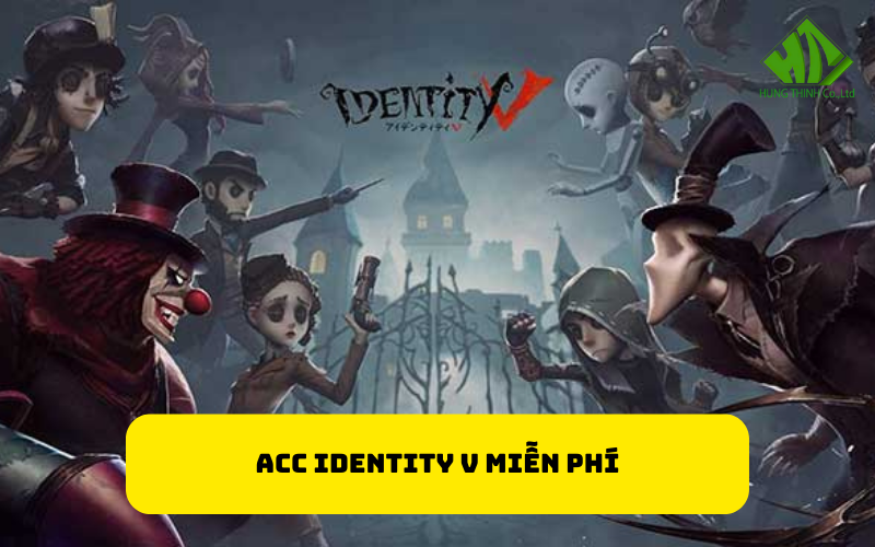 Acc Identity V Miễn Phí
