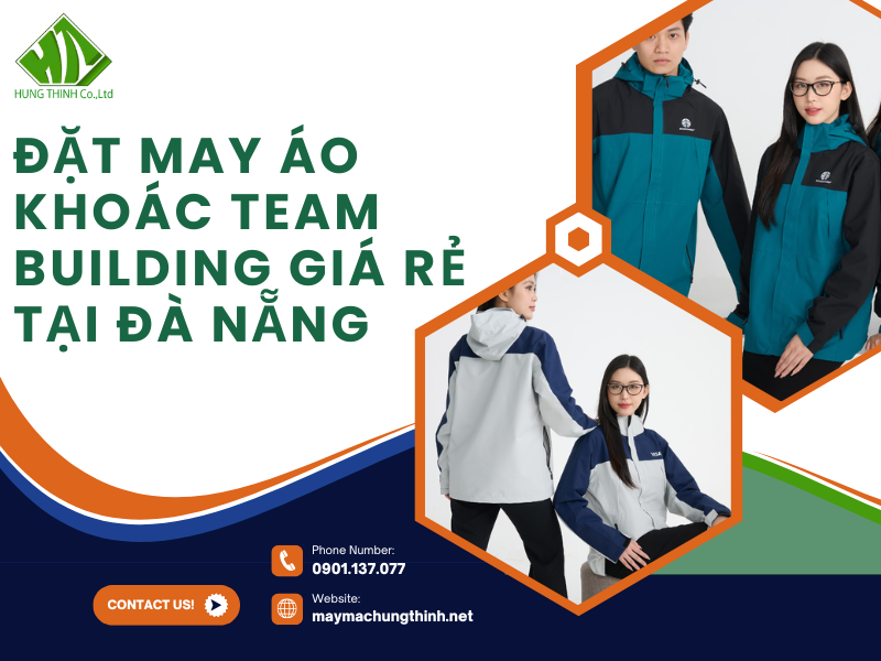 Đặt may áo khoác team building giá rẻ tại Đà Nẵng – Giao nhanh, số lượng lớn 1 Đặt may áo khoác team building giá rẻ tại Đà Nẵng