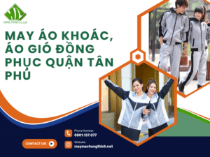 May áo khoác, áo gió đồng phục Quận Tân Phú