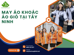 May áo khoác áo gió tại Tây Ninh