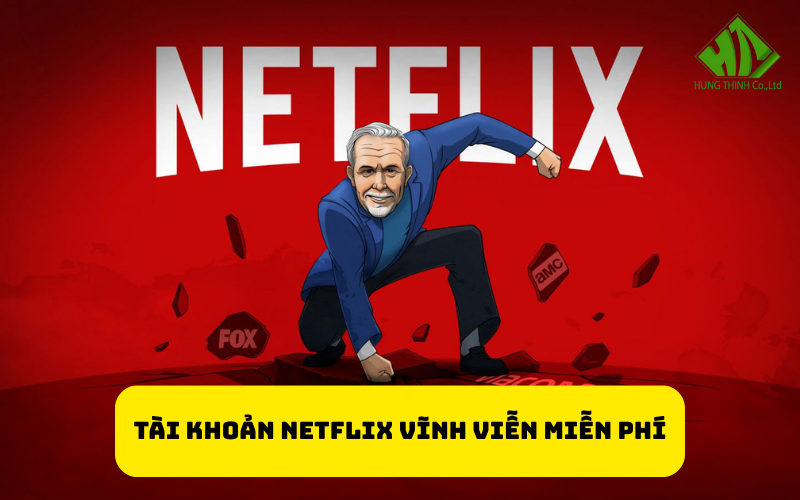 Tài Khoản Netflix Vĩnh Viễn Free
