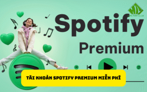 Tài khoản Spotify Premium miễn phí