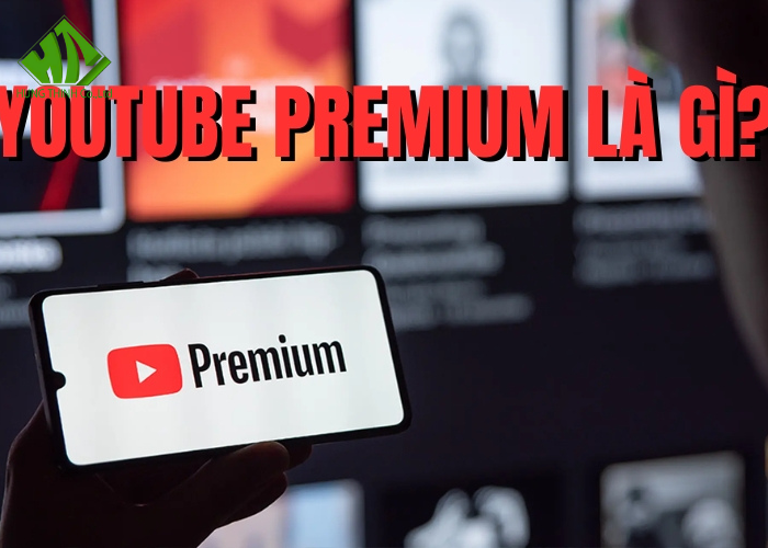 Tài khoản Youtube Premium miễn phí (2) Tài khoản Youtube Premium miễn phí là gì?