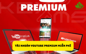 Tài khoản Youtube Premium miễn phí