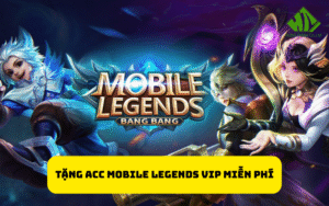 Tặng Acc Mobile Legends VIP miễn phí