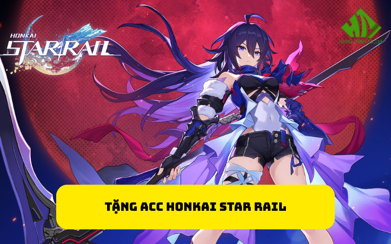 Tặng acc Honkai Star Rail