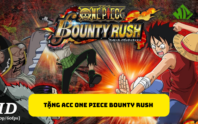 Tặng acc One Piece Bounty Rush