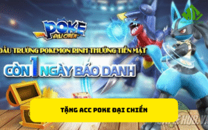 Tặng acc Poke đại chiến