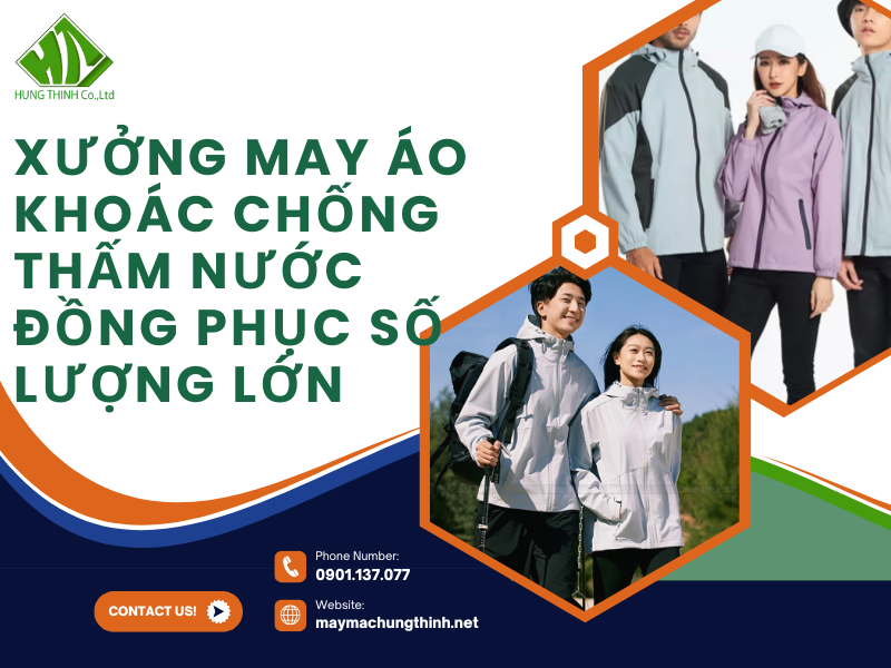 Xưởng may áo khoác chống thấm nước đồng phục số lượng lớn – Uy tín, giá xưởng 1 Xưởng may áo khoác chống thấm nước đồng phục số lượng lớn