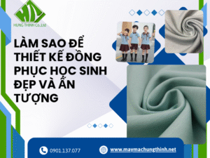 Làm sao để thiết kế đồng phục học sinh đẹp và ấn tượng