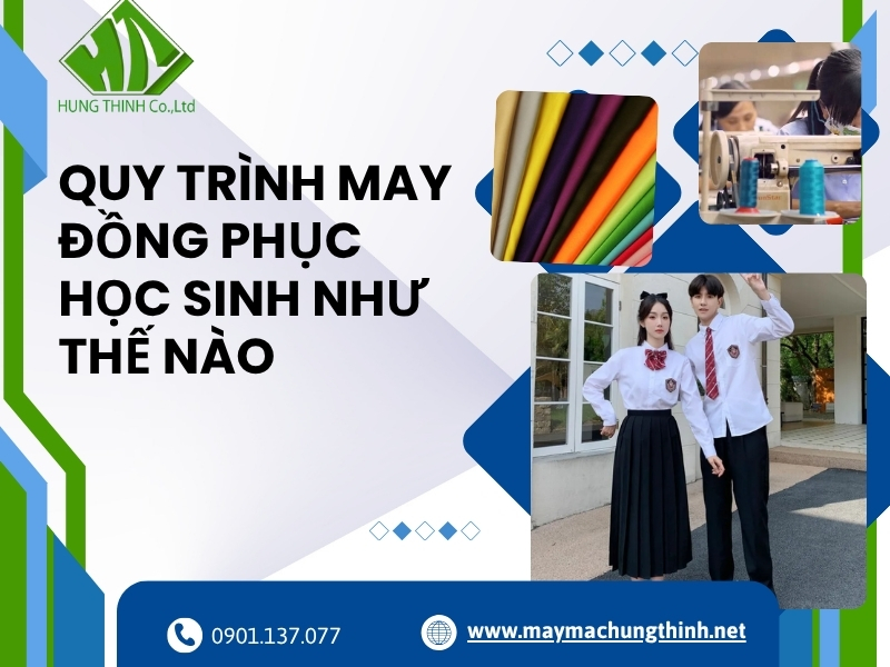 Quy trình may đồng phục học sinh như thế nào