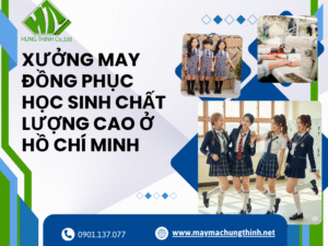 Xưởng may đồng phục học sinh chất lượng cao ở Hồ Chí Minh