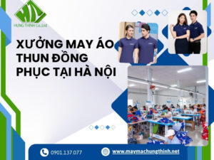 Xưởng may áo thun đồng phục tại Hà Nội
